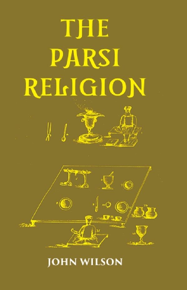 THE PARSI RELIGION - Gyan Books 