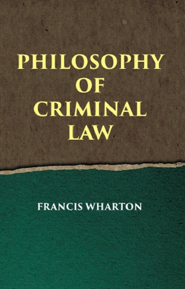 PHILOSOPHY OF CRIMINAL LAW - Gyan Books 