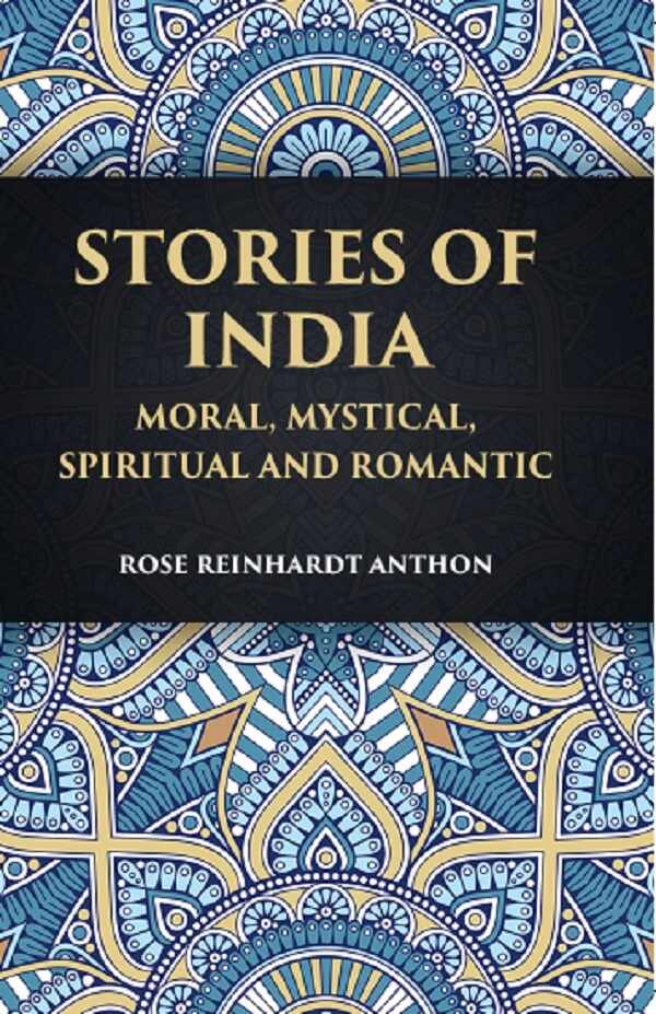STORIES OF INDIA: Moral, Mystical Spiritual and Romantic - Gyan Books
