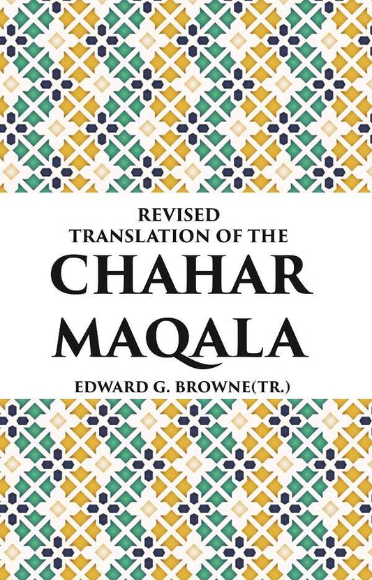 REVISED TRANSLATION OF THE CHAHAR MAQALA - Gyan Books 