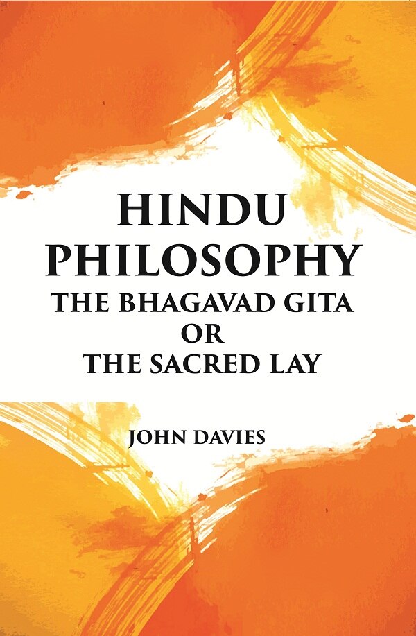 HINDU PHILOSOPHY: THE BHAGAVAD GITA OR THE SACRED LAY - Gyan Books 