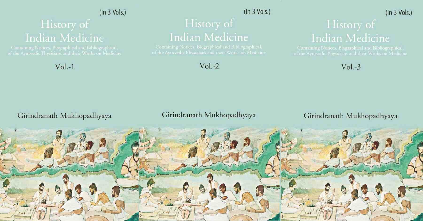 History Of Indian Medicine: Containing Notices, Biographical And Bibliographical, Of The 3 Vols. Set - Gyan Books 