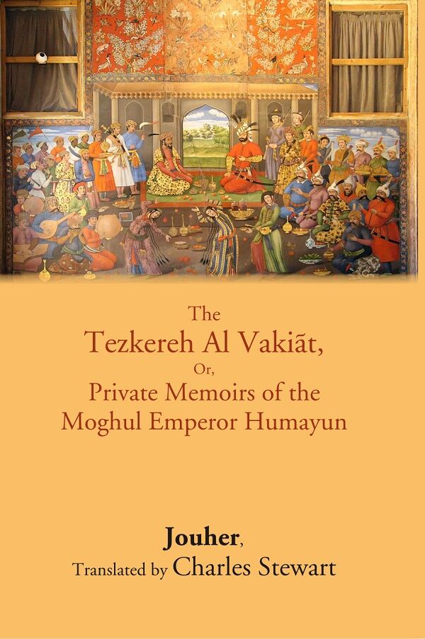 The Tezkereh Al Vakiāt, Or, Private Memoirs of the Moghul Emperor Humayun - Gyan Books  Grab2Buy Gyan Books Grab2Buy