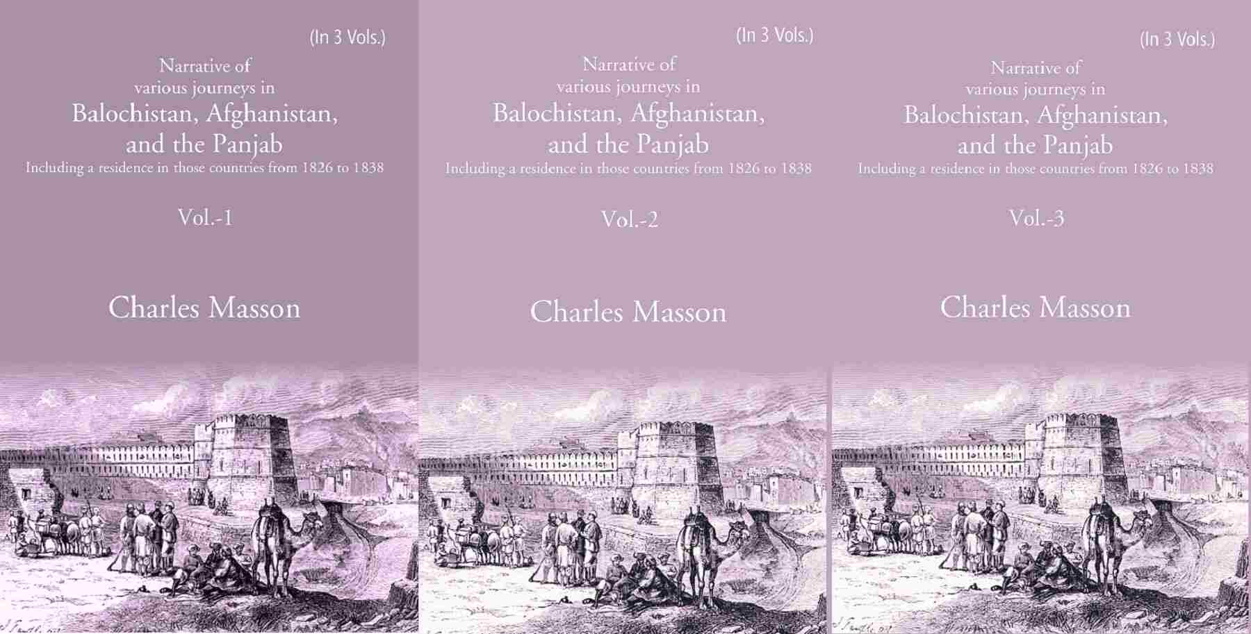 Narrative Of Various Journeys In Balochistan, Afghanistan, And The Panjab: Including 1826 1838 3 Vols. Set - Gyan Books