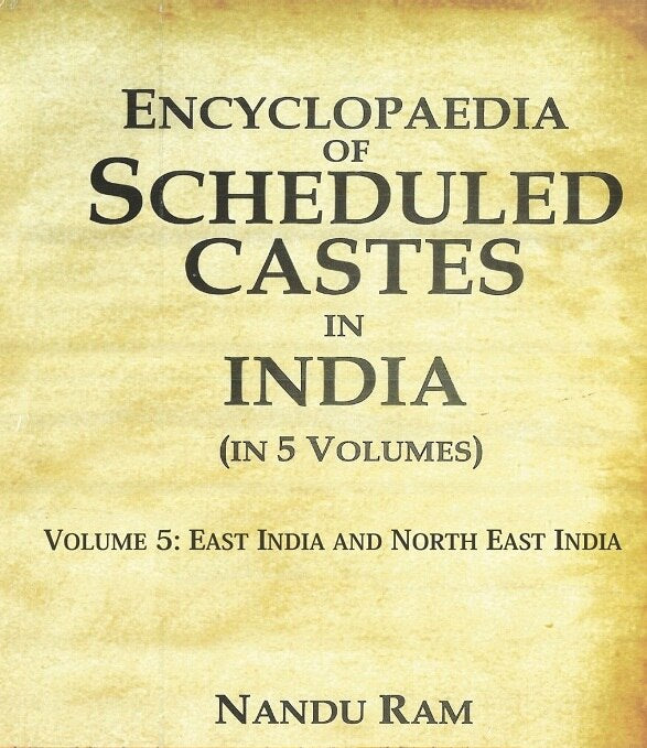 Encyclopaedia of Scheduled Castes in India East India and North East India 5th - Gyan Books 