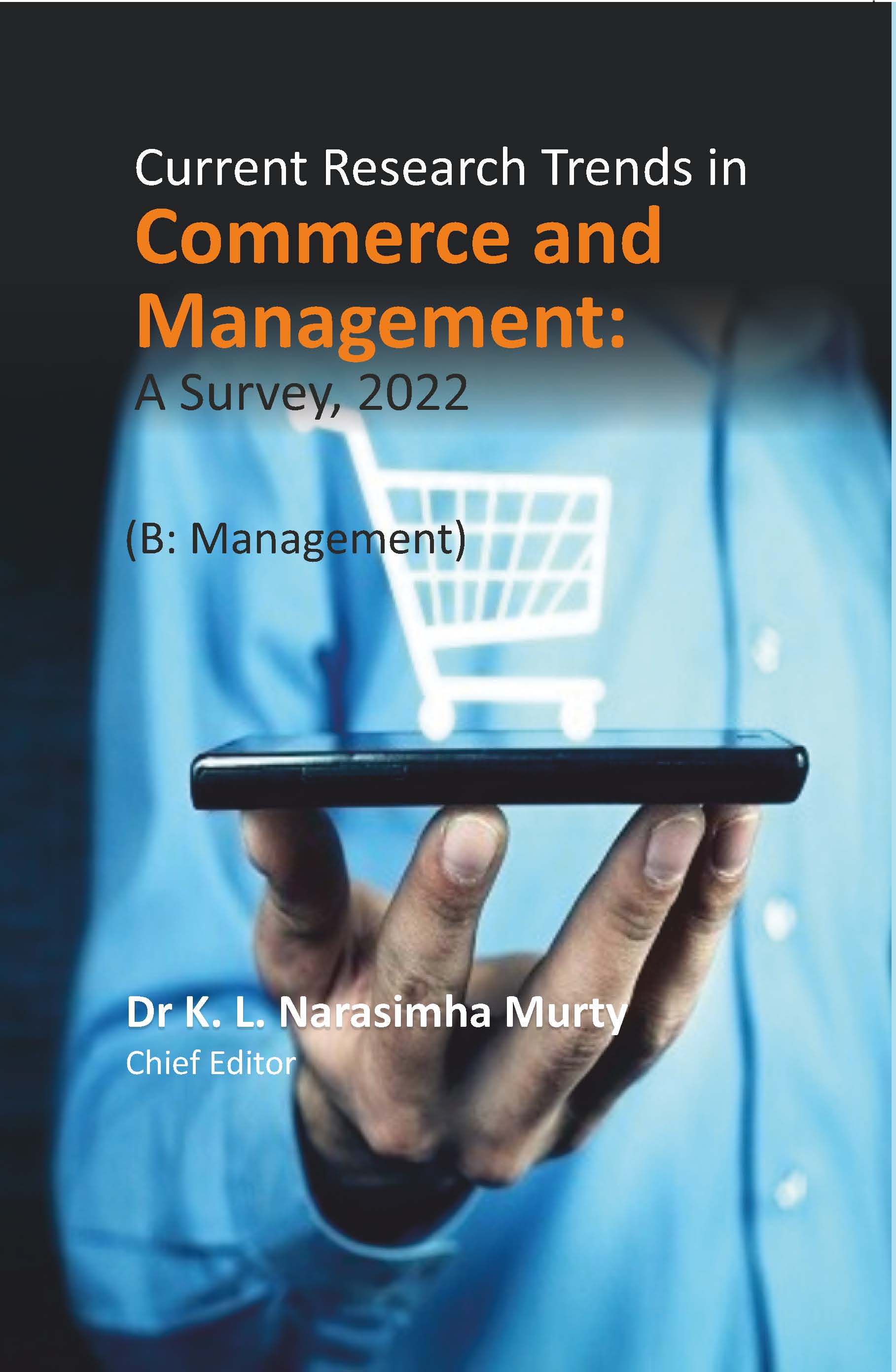 Current Research Trends in Commerce and Management: A Survey, 2022 (B: Management) - Gyan Books 