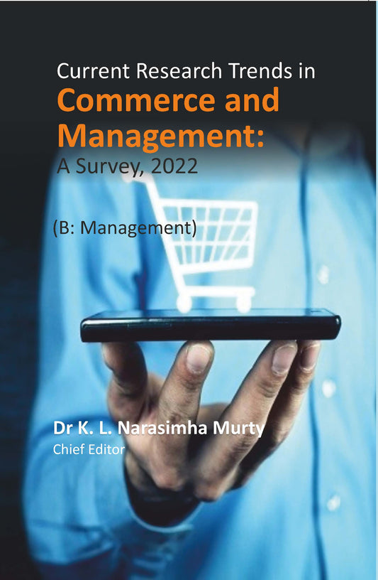 Current Research Trends in Commerce and Management: A Survey, 2022 (B: Management) - Gyan Books 