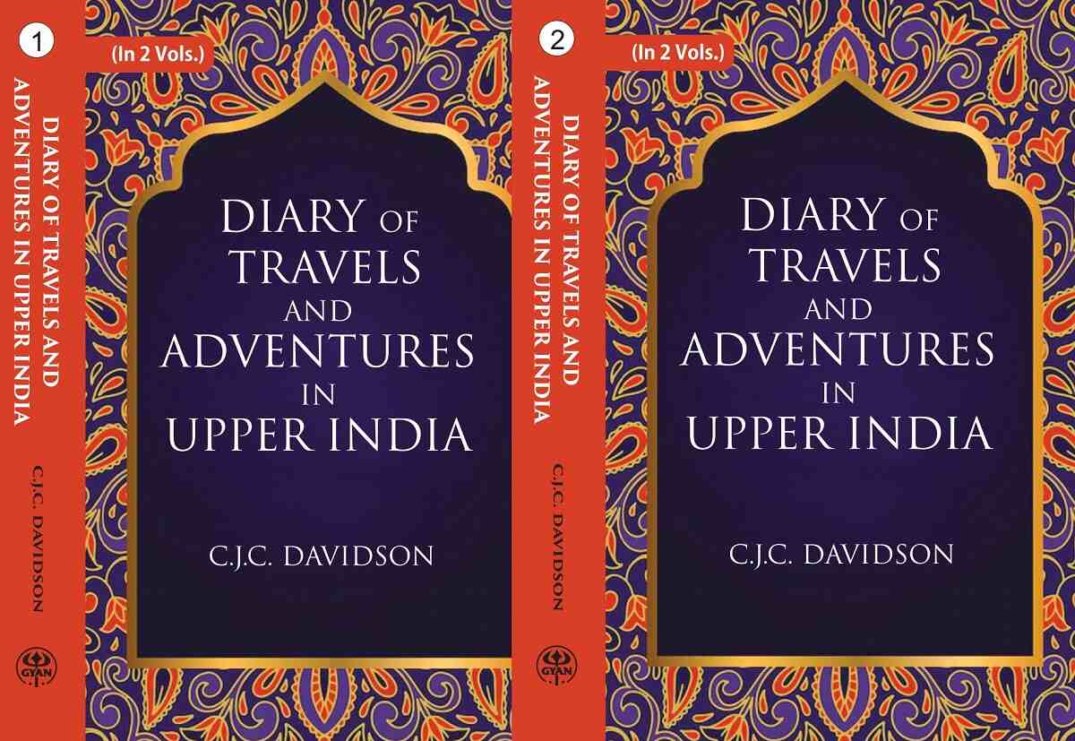 Diary Of Travels And Adventures In Upper India: From Bareilly, In Rohilcund, To Hurdwar, And 2 Vols. Set - Gyan Books