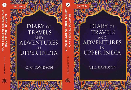 Diary Of Travels And Adventures In Upper India: From Bareilly, In Rohilcund, To Hurdwar, And 2 Vols. Set - Gyan Books