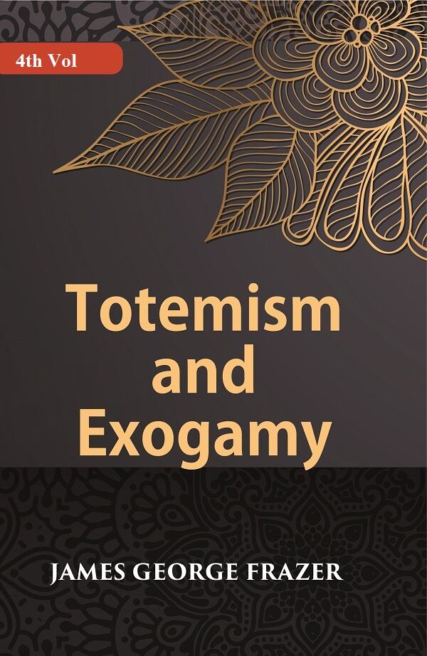 Totemism And Exogamy 4th - Gyan Books 
