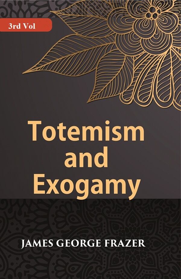 Totemism And Exogamy 3rd - Gyan Books 