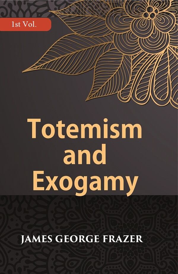 Totemism And Exogamy 1st - Gyan Books 