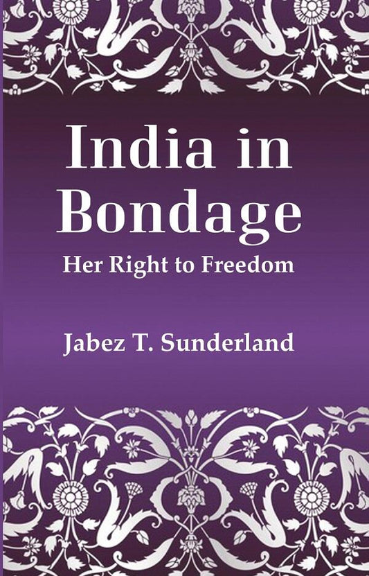 India In Bondage: Her Right to Freedom - Gyan Books 