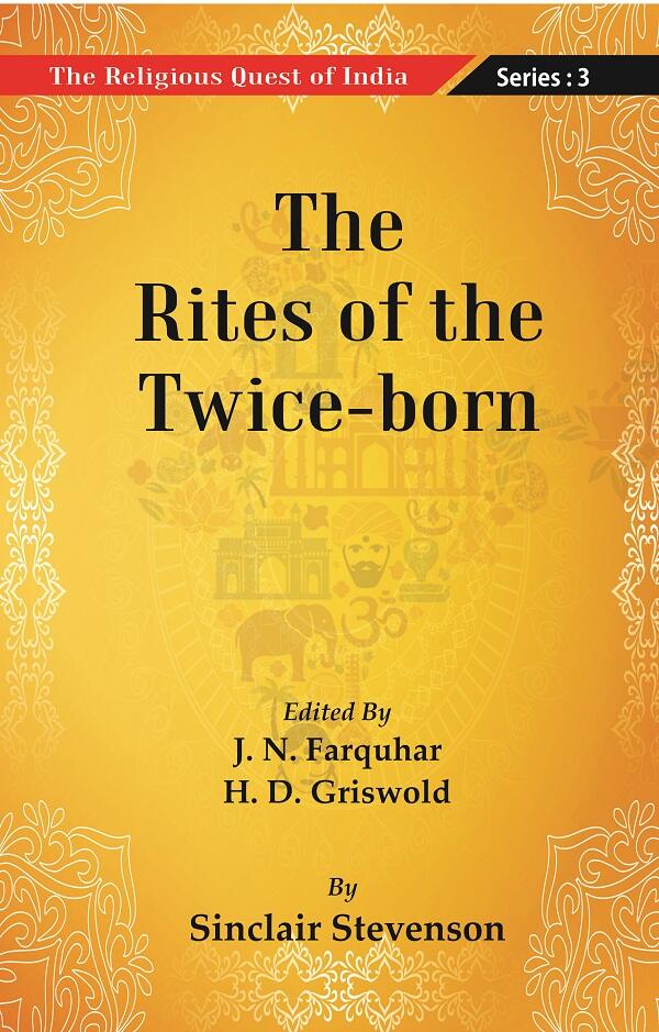 The Religious Quest of India : The Rites of the Twice-born Series : 3 - Gyan Books 