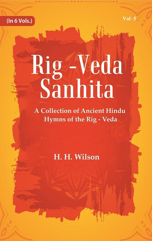 Rig -Veda - Sanhita : A Collection of Ancient Hindu Hymns of the Rig - Veda 5th - Gyan Books 