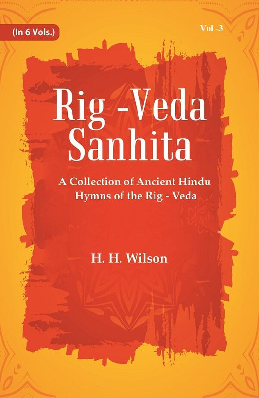 Rig -Veda - Sanhita : A Collection of Ancient Hindu Hymns of the Rig - Veda 3rd - Gyan Books 