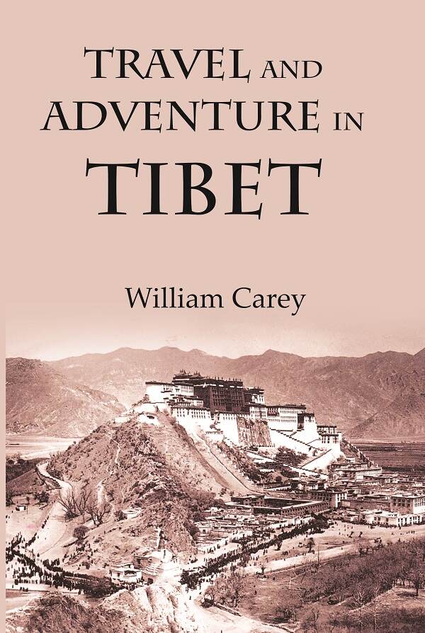 Travel And Adventure In Tibet : Including The Diary Of Miss Annie R. Taylor'S Remarkable Journey - Gyan Books 