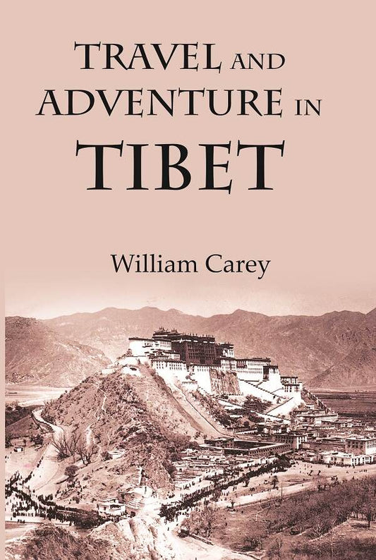 Travel And Adventure In Tibet : Including The Diary Of Miss Annie R. Taylor'S Remarkable Journey - Gyan Books 
