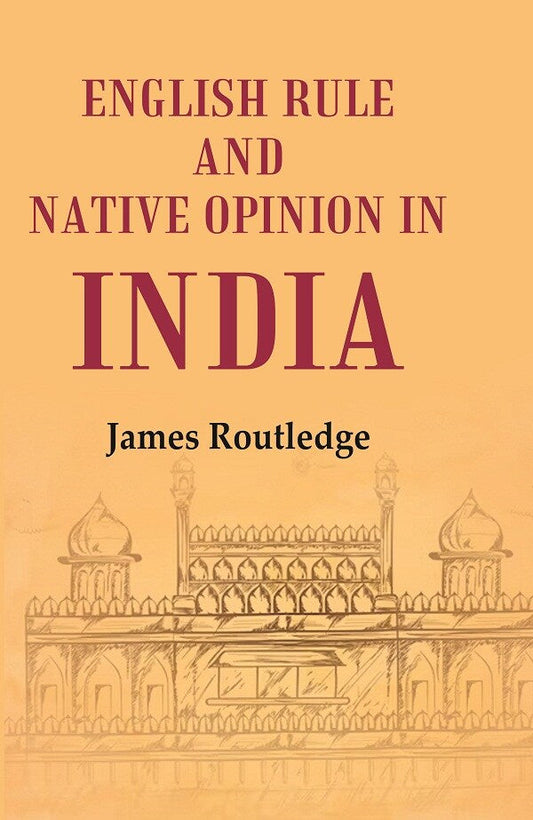 English Rule and Native Opinion in India - Gyan Books 