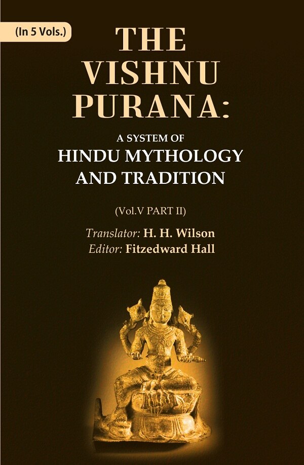 The Vishnu Purana: A System of Hindu Mythology and Tradition 5th, Part II - Gyan Books 