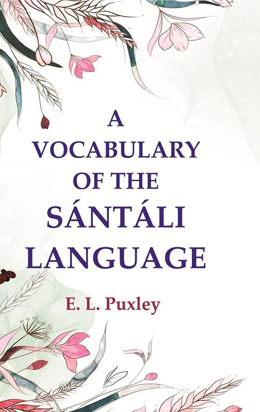 A Vocabulary of the Sántáli Language - Gyan Books 