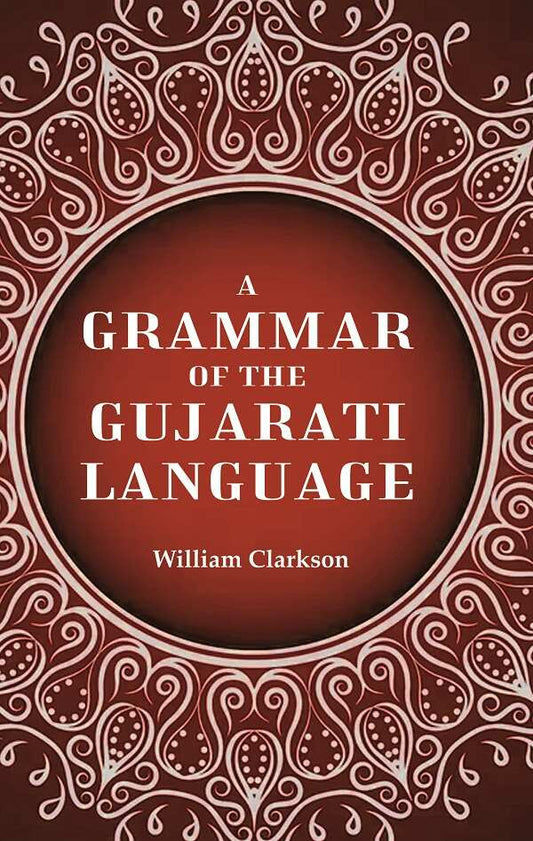 A Grammar of the Gujarati Language - Gyan Books 