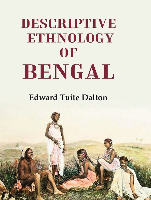 Descriptive Ethnology of Bengal - Gyan Books 