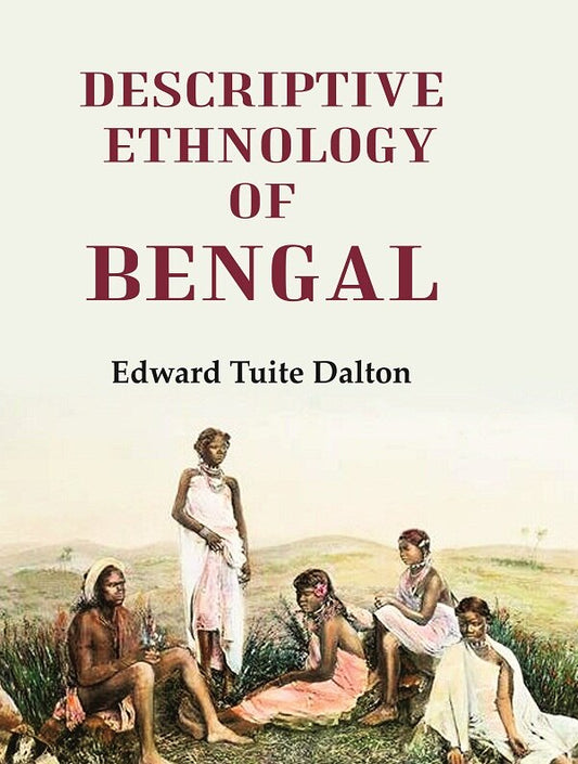Descriptive Ethnology of Bengal - Gyan Books 