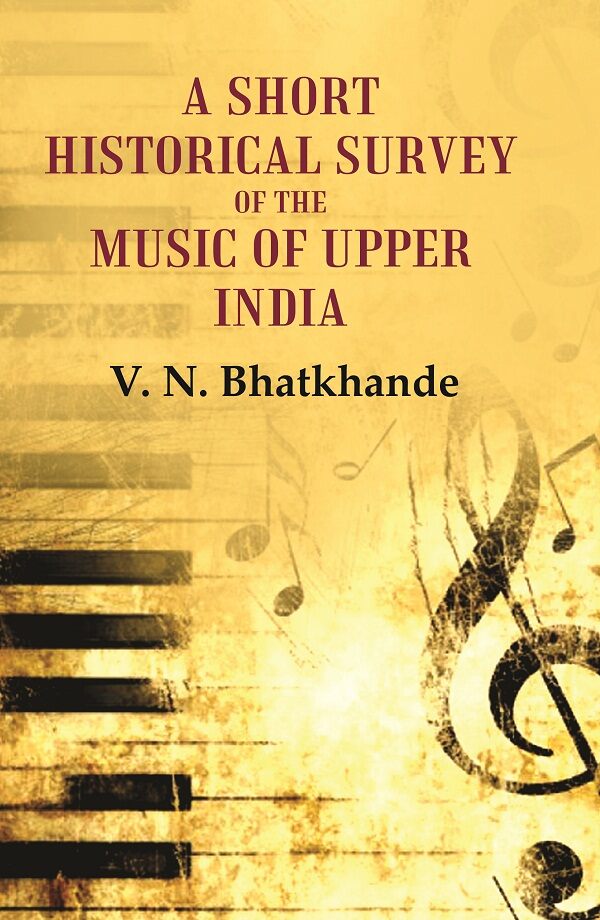 A Short Historical Survey of the Music of Upper India - Gyan Books 