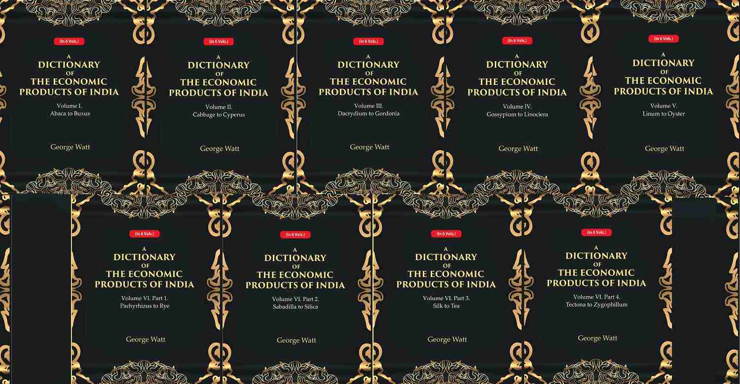 A Dictionary of the Economic Products of India 6 Vols. Set - Gyan Books 