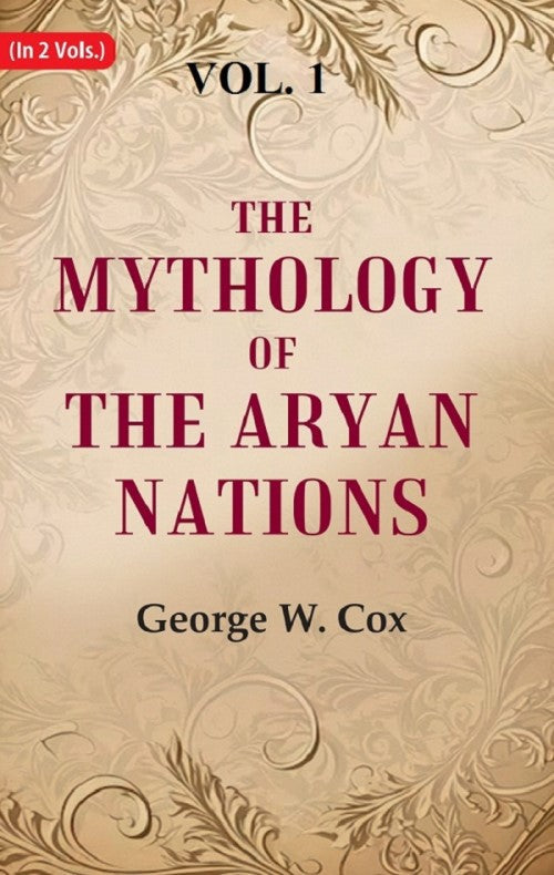 The Mythology of the Aryan Nations 1st - Gyan Books 