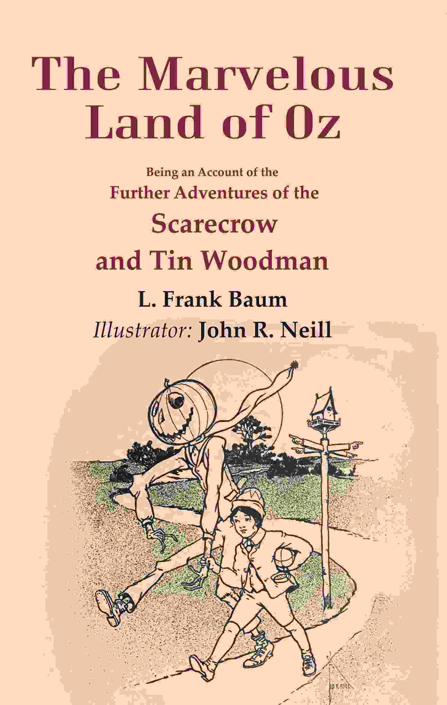 The Marvelous Land of Oz: Being an Account of the Further Adventures of the Scarecrow and Tin Woodman - Gyan Books 