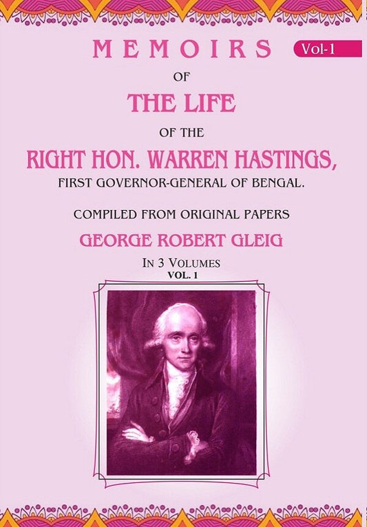Memoirs of the Life of the Right Hon. Warren Hastings: First Governor-General of Bengal. Compiled From Original Papers 1st - Gyan Books 