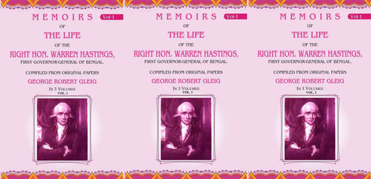 Memoirs of the Life of the Right Hon. Warren Hastings: First Governor-General of Bengal. Compiled From Original Papers 3 Vols Set - Gyan Books 