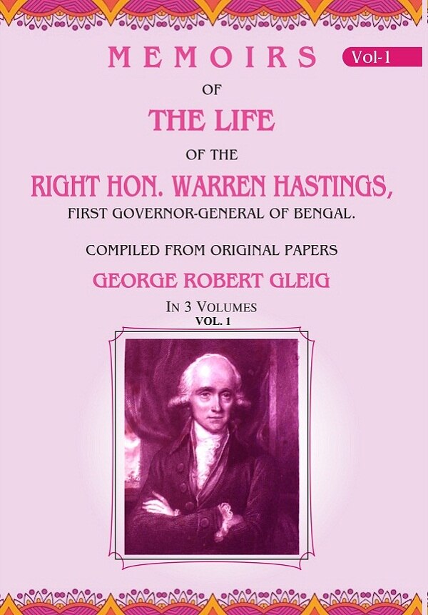 Memoirs of the Life of the Right Hon. Warren Hastings: First Governor-General of Bengal. Compiled From Original Papers 1st - Gyan Books 