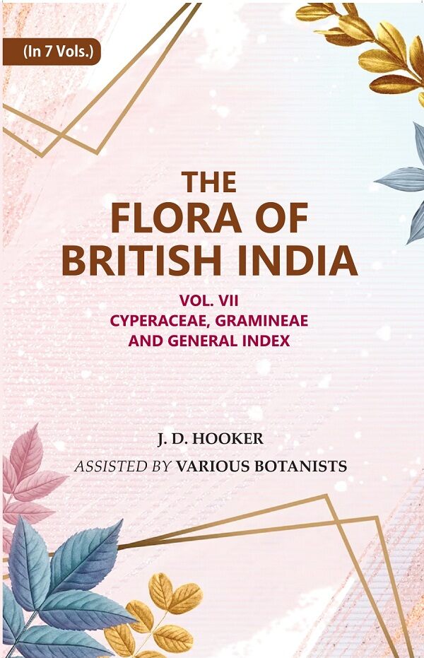 The Flora of British India : Cyperaceae, Gramineae and General Index 7th - Gyan Books 