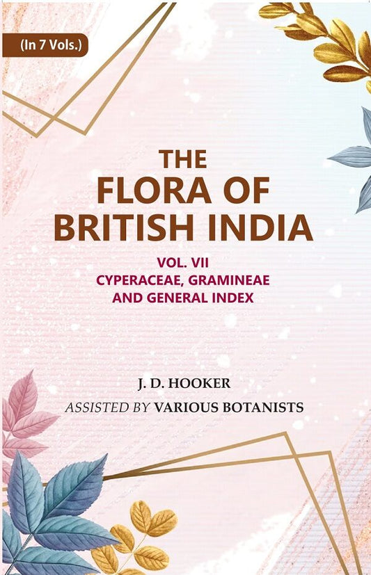 The Flora of British India : Cyperaceae, Gramineae and General Index 7th - Gyan Books 