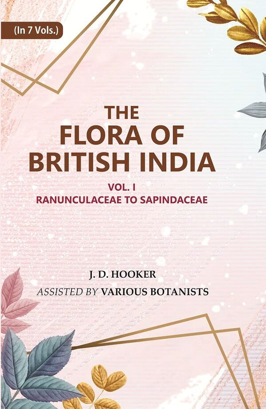 The Flora of British India : Ranunculaceae to Sapindaceae 1st - Gyan Books 