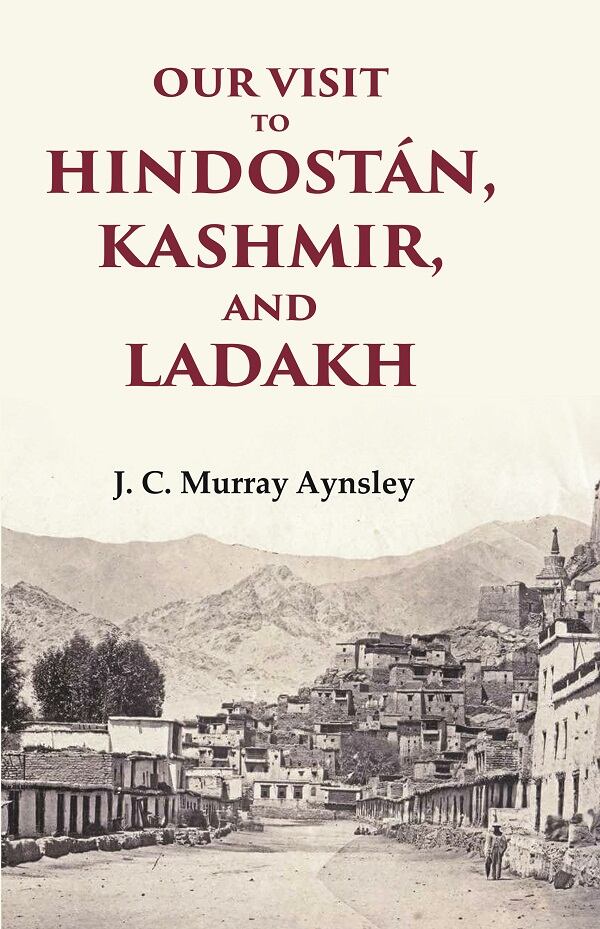 Our Visit to Hindostán, Kashmir, and Ladakh - Gyan Books 