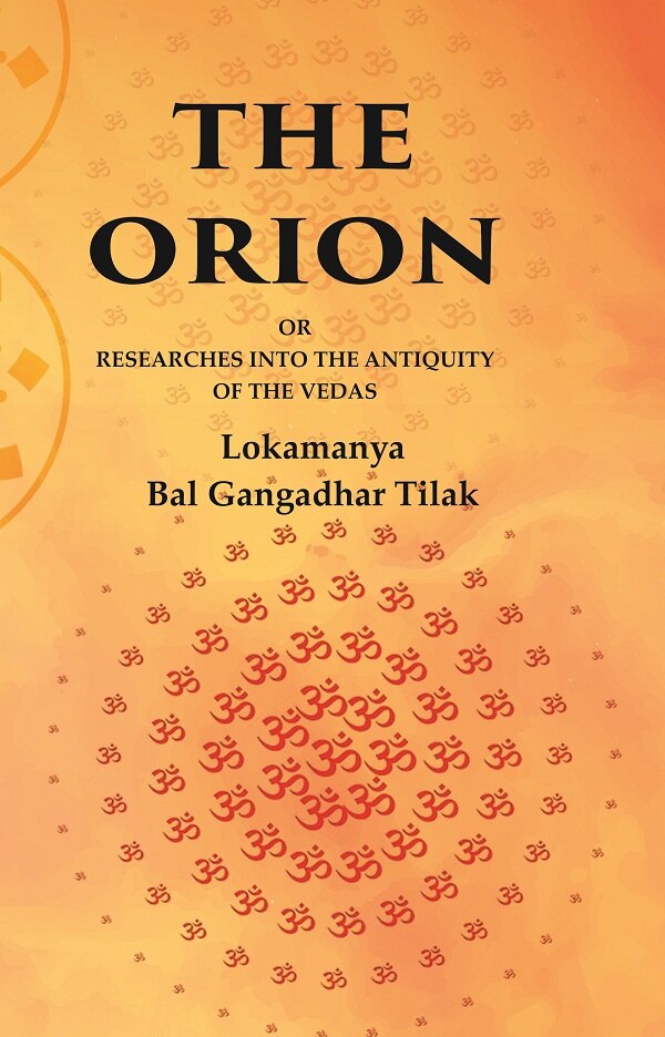 The Orion: Or Researches into the Antiquity of the Vedas - Gyan Books 
