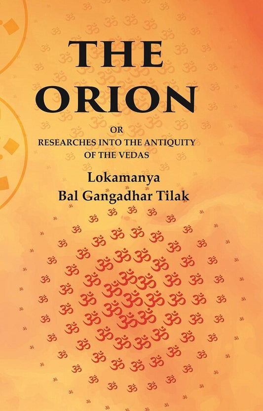 The Orion: Or Researches into the Antiquity of the Vedas - Gyan Books 