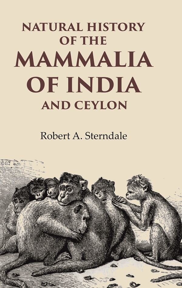 Natural History of the Mammalia of India and Ceylon - Gyan Books 