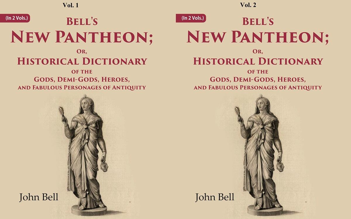 Bell's New Pantheon Or Historical Dictionary of the Gods, Demi-Gods, Heroes, and Fabulous Personages of Antiquity 2 Vols. Set - Gyan Books 