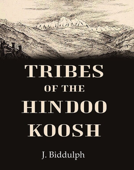 Tribes of the Hindoo Koosh - Gyan Books 