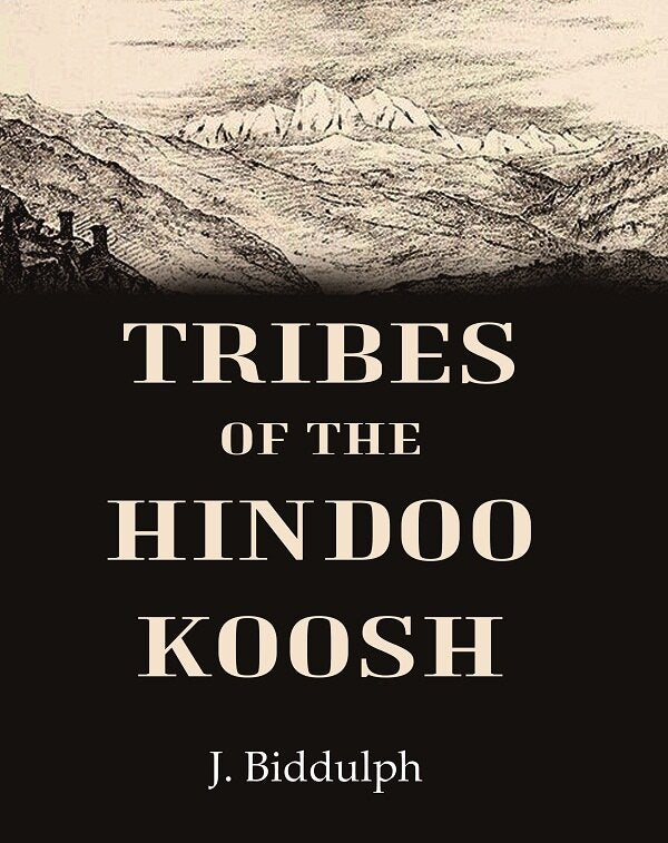 Tribes of the Hindoo Koosh - Gyan Books 