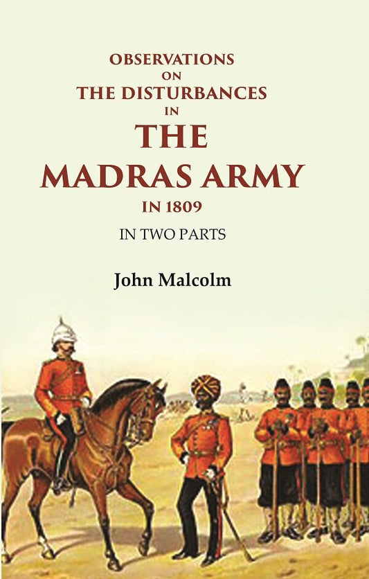Observations on the Disturbances in the Madras Army in 1809: In Two Parts - Gyan Books 