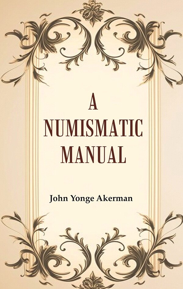 A Numismatic Manual - Gyan Books 