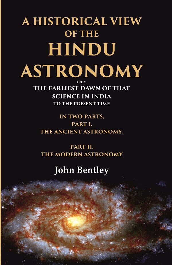 A Historical View Of The Hindu Astronomy From The Earliest Dawn Of That Science In India To The Present - Gyan Books 