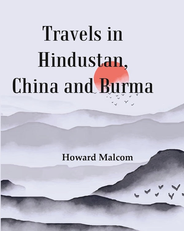 Travels in Hindustan, China and Burma - Gyan Books 