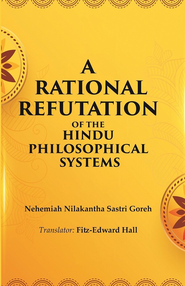 A Rational Refutation of the Hindu Philosophical Systems - Gyan Books 
